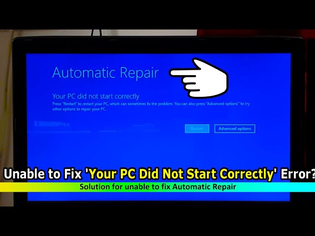 Unable to Fix “Your PC Did Not Start Correctly” Error? Here's What to Do