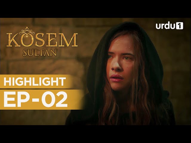 Kosem Sultan | Episode 02 | Highlights | Magnificent Century