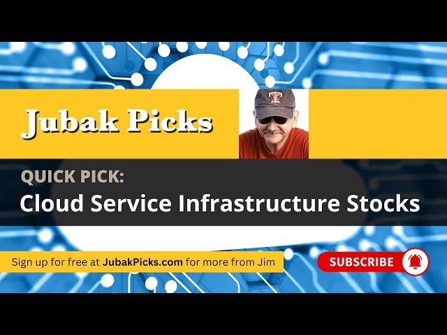 Quick Pick: Cloud Service Infrastructure Stocks, Stock Pick from Jim Jubak, Jubak Picks
