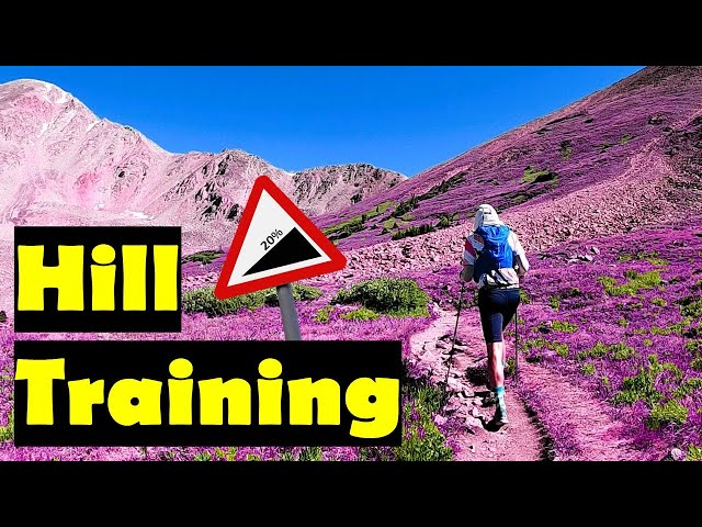 Hill Repeat and Uphill Training - How To Run a Hilly Mountain Ultra Marathon