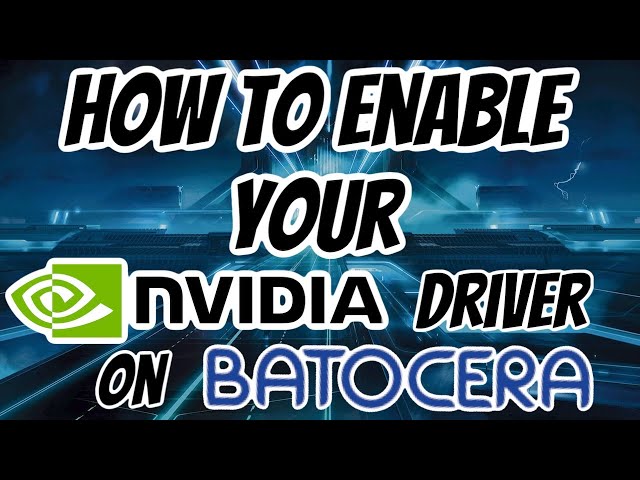 How To Enable Your NVIDIA Driver on Batocera | RetroPie Guy Emulation Gaming Tutorial