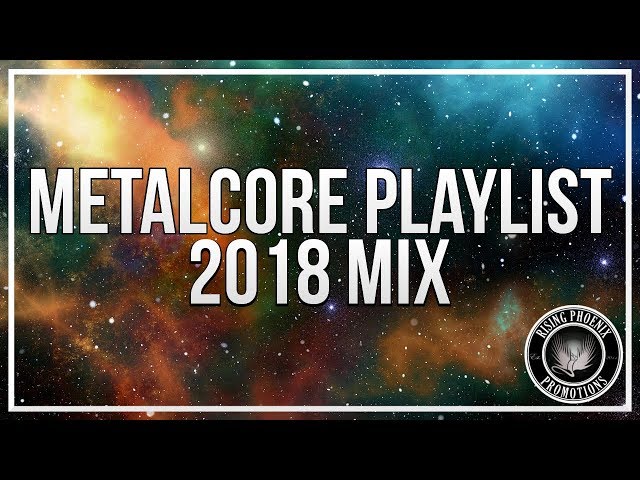 Metalcore Playlist | 2018 Mix