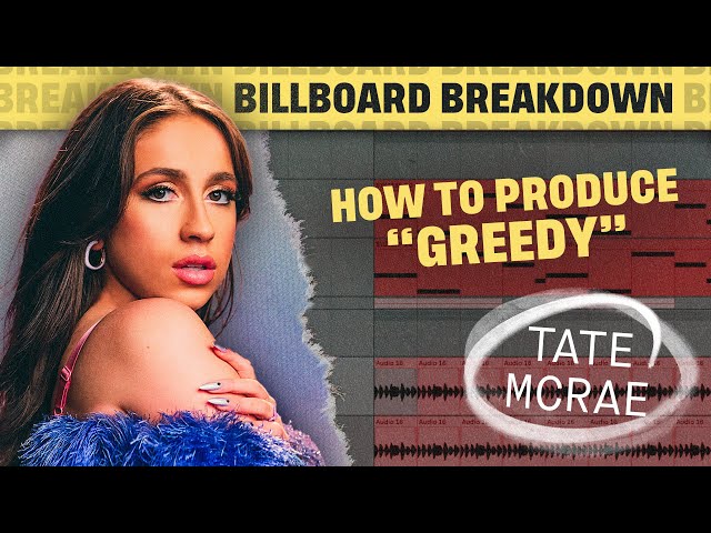 How To Produce #1 HIT "Greedy" by Tate McRae | Billboard Breakdown