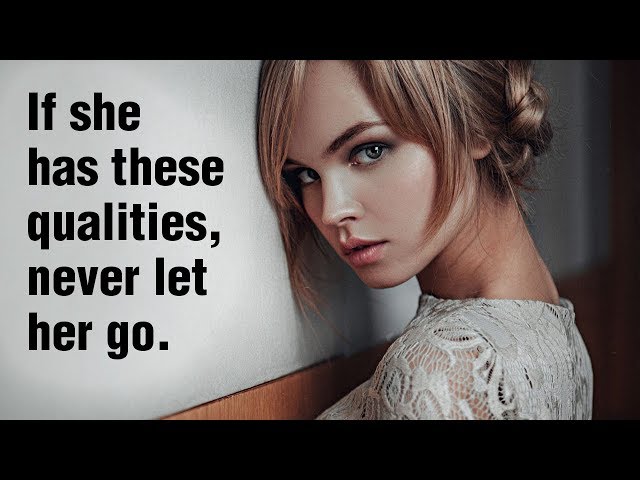 If A Woman Has These 15 Qualities, Never Let Her Go