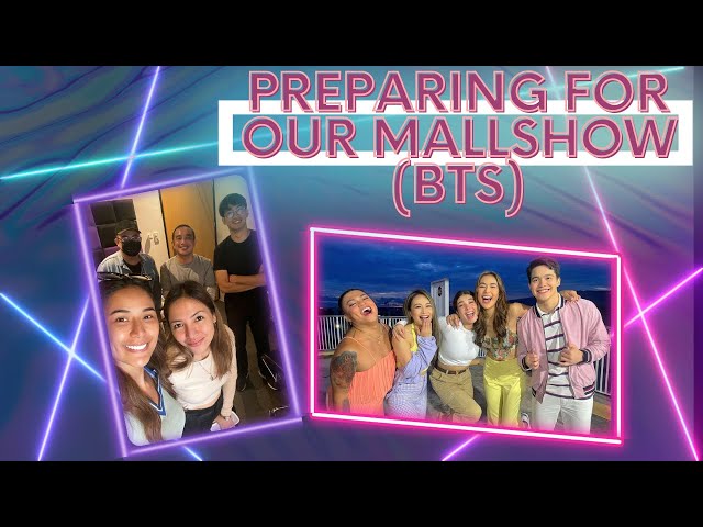 Preparing for our Mall Shows (BTS) as a singer, dancer and host