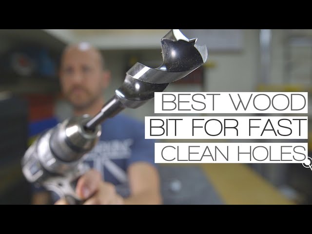 Best wood drill bit for FAST clean deep holes