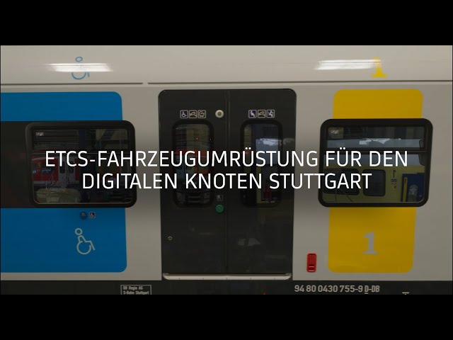 ETCS-Fahrzeugumrüstungen für den Digitalen Knoten Stuttgart
