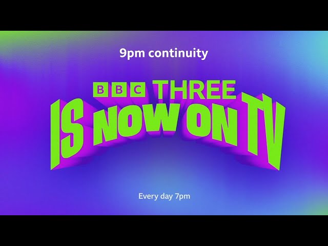 BBC Three Launch - 9pm continuity (1/2/22) (HD)