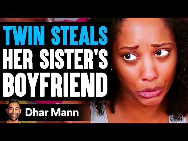 TWIN Takes SISTER'S BOYFRIEND, She Lives To Regret It | Dhar Mann