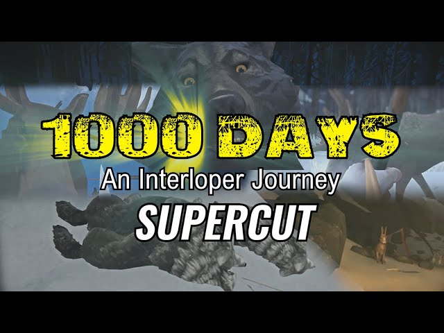 1000 Days Survived on Interloper: Supercut! (The Long Dark Highlights)