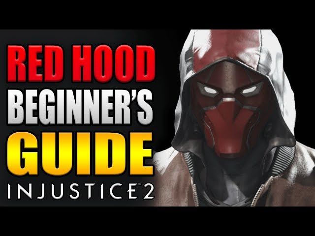 RED HOOD Beginner's Guide - All You Need To Know! - Injustice 2