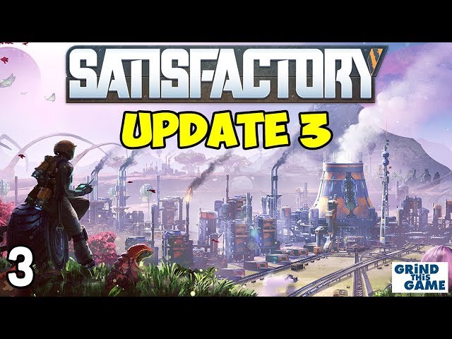 Satisfactory Update 3 - Climbing for SLUGS - New Base #3
