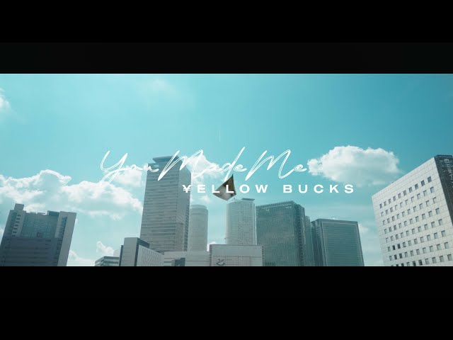 ¥ellow Bucks - You Made Me [Official Video]