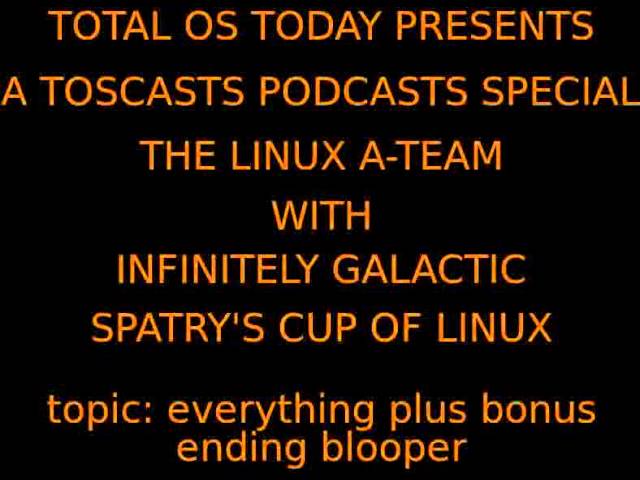 LINUX A-TEAM Topic:Everything plus blooper ending