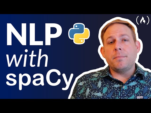Natural Language Processing with spaCy & Python - Course for Beginners
