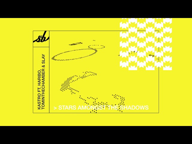 Kastro ft. TomInTheChamber, Haribo & Slay - Stars Amongst The Shadows