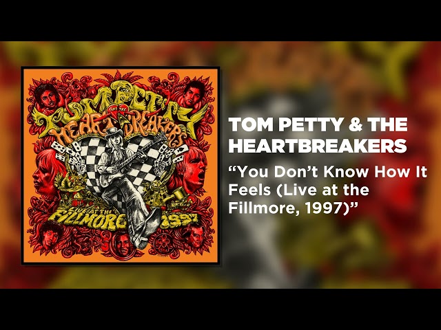 Tom Petty & The Heartbreakers - You Don’t Know How It Feels (Live at the Fillmore, 1997) [Audio]