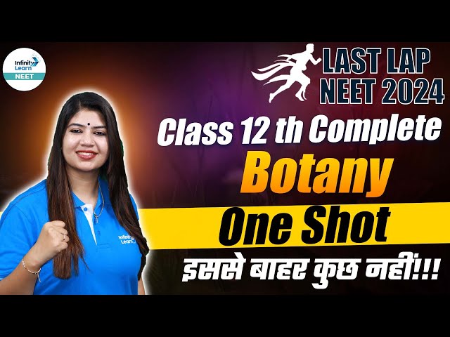 Complete Class 12th Botany in One Shot | Last Lap to NEET 2024 | NEET Botany | NEET Preparation