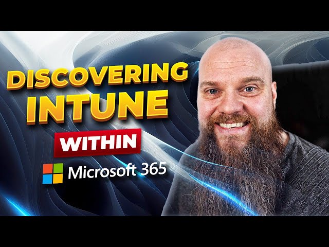 Discovering Intune in Microsoft 365