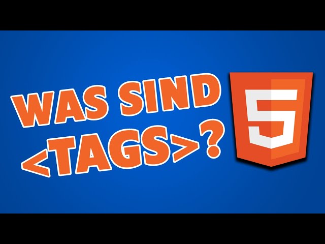 HTML Tags - Der Grundstein jeder Webseite - HTML Tutorial für Anfänger 01 - Deutsch
