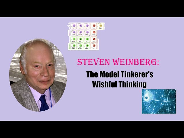 Overhyped Physicists: Steven Weinberg, one of the Standard Model Architects...