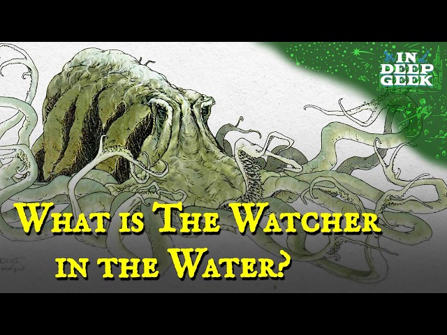 What is the Watcher in the Water?