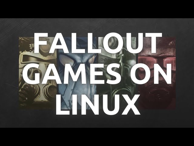 "How To Install and Play Fallout Games On Linux - Ultimate Guide"