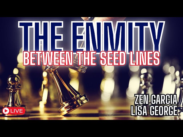 The Enmity Between the Seed Lines Part 2 - with Zen Garcia and Lisa George