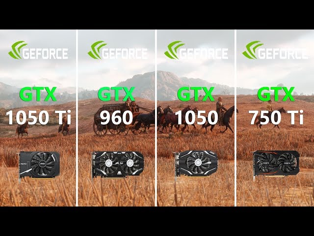 Red Dead Redemption 2 GTX 1050 Ti vs GTX 1050 vs GTX 960 vs GTX 750 Ti