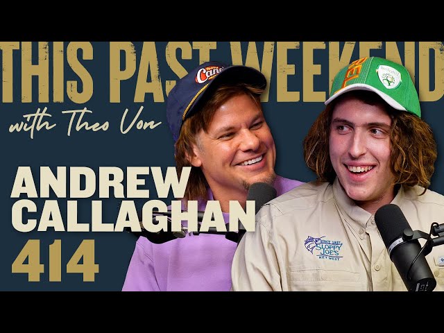 Andrew Callaghan | This Past Weekend w/ Theo Von #414