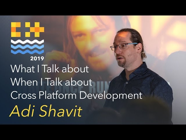 What I Talk about When I Talk about Cross Platform Development - Adi Shavit [C++ on Sea 2019]