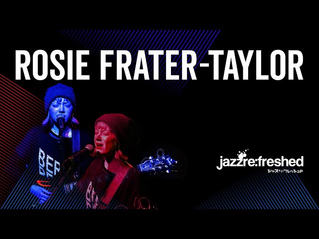 jazz re:freshed weekly presents... Rosie Frater-Taylor Live
