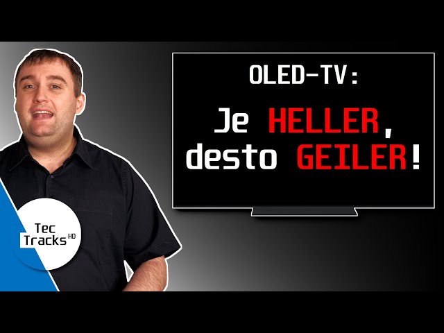 OLED-TV: Je HELLER, desto GEILER! | DARUM sollte EUER neuer TV so HELL, wie möglich werden!
