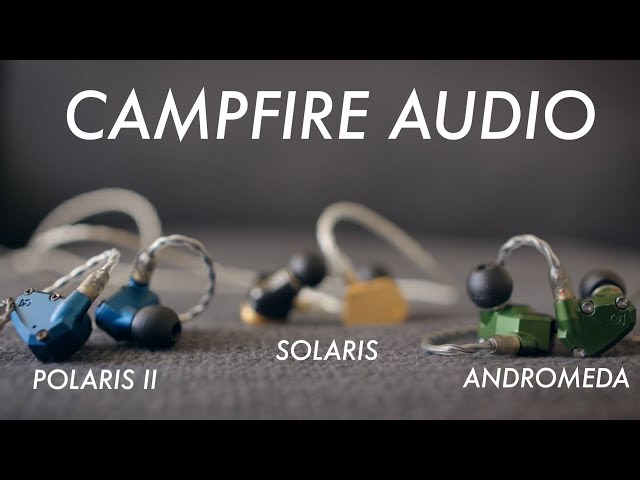 Pocket-sized hi-fi from Campfire Audio: Solaris, Polaris II & Andromeda