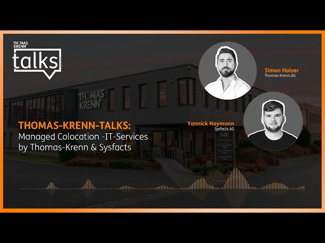 Podcast: Managed Colocation - IT-Services by Thomas-Krenn & Sysfacts