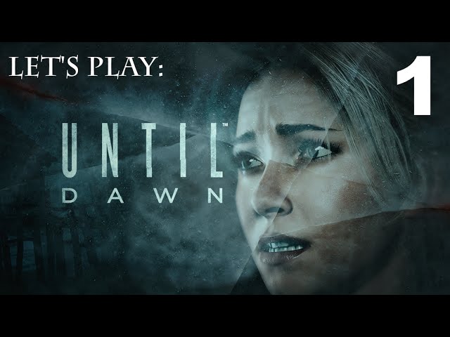 Let's Play Until Dawn - Part 1 - Horror Game - PS4 Gameplay
