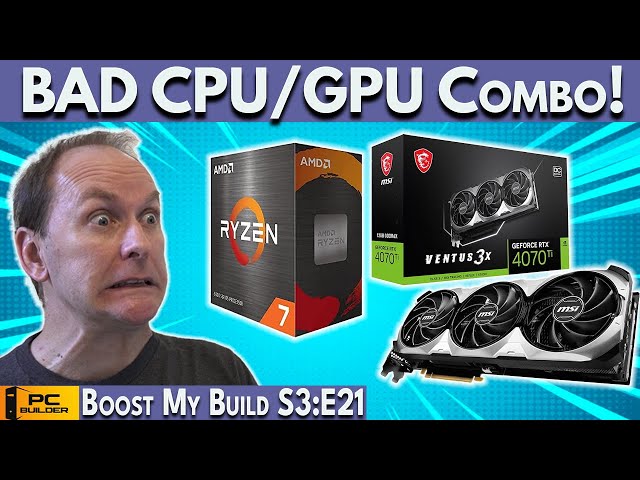 🛑 AVOID This Bad CPU/GPU Combo!  🛑 Boost My Build S3:E21