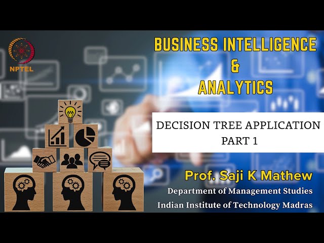 DECISION TREE APPLICATION PART 1 | BI&A | Prof. Saji K Mathew