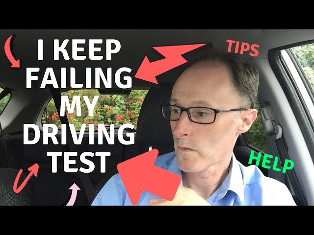 I keep failing my driving test