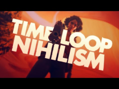 Time Loop Nihilism