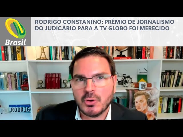 Rodrigo Constanino: Prêmio de jornalismo do Judicário para a TV Globo foi merecido