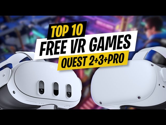 Top 10 FREE GAMES for Quest 3, Quest 2 & Quest Pro