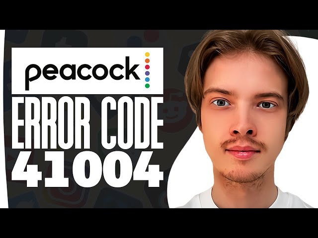 How To Fix Error Code 41004 Peacock