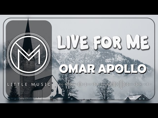 Omar Apollo - Live For Me [Lyrics]