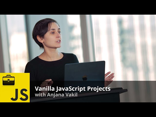 Vanilla JavaScript Projects with Anjana Vakil | Preview