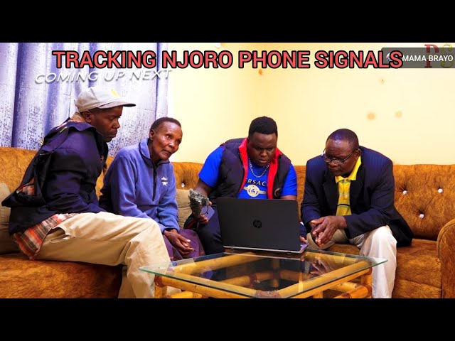 First Time We Are Tracking Njoro's Phone Signals To Know Of Whereabouts Of Brayo