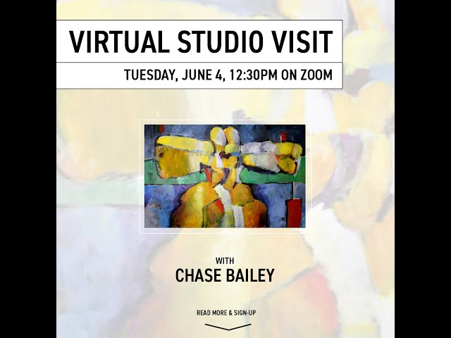 Virtual Studio Visit: Chase Bailey