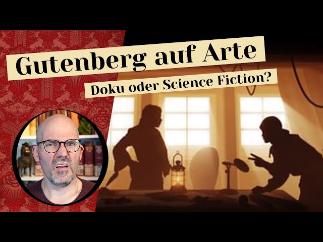 Gutenberg auf Arte, Doku oder science fiction?