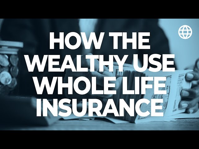 How The Wealthy Use Whole Life Insurance... For The Cash Value! | IBC Global