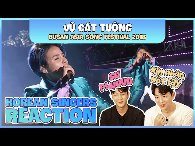 Korean singers🇰🇷 Reaction - 'IF (Busan Asia Song Festival 2018)' - 'VŨ CÁT TƯỜNG🇻🇳'
